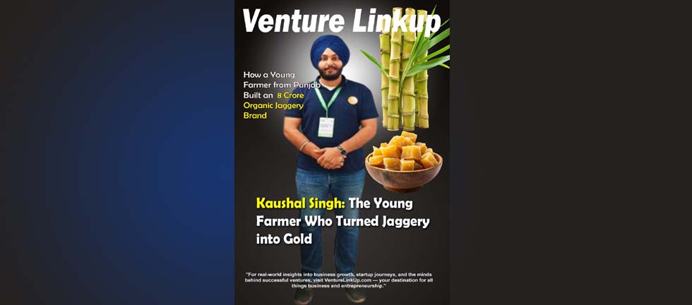 Kaushal Singh: How a Young Farmer Transformed Jaggery into a Golden Business Opportunity