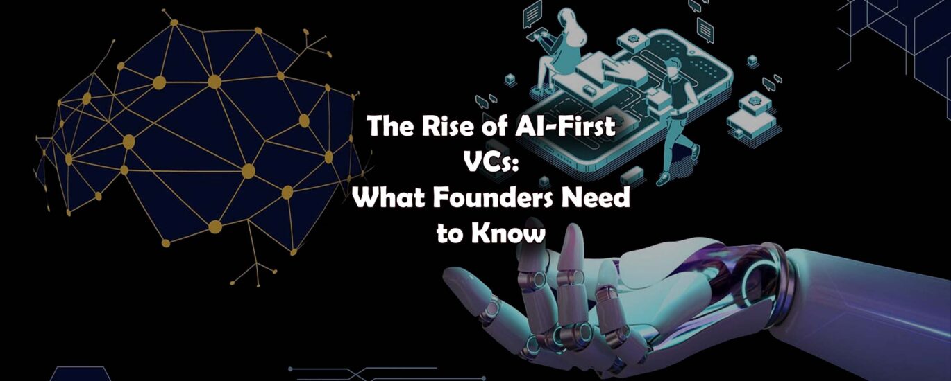 AI-first VCs, startup funding trends 2025, venture capital and AI, data-driven investing, how to pitch to AI VCs, AI in venture capital, future of startup funding, top VCs in 2025