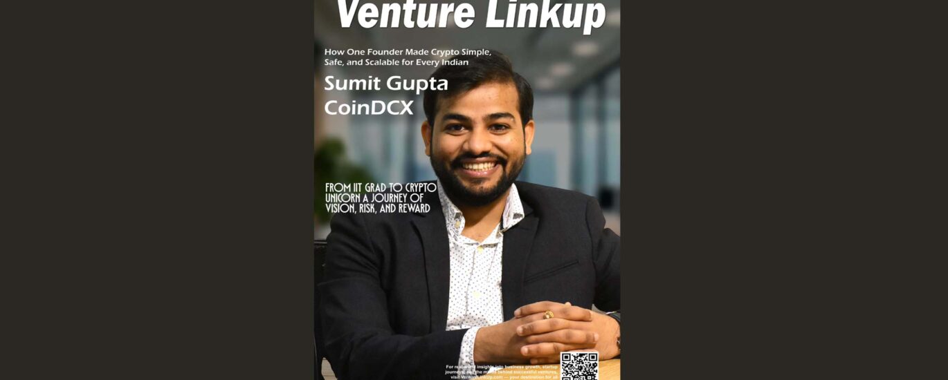Sumit Gupta, CoinDCX, crypto exchange India, Indian startup success, cryptocurrency in India, blockchain entrepreneur