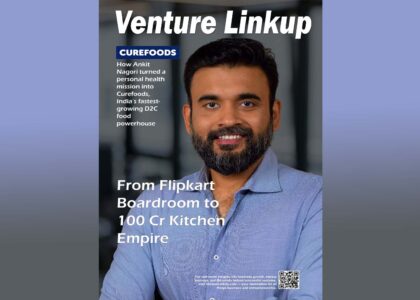 Ankit Nagori, Curefoods story, EatFit founder, D2C food startup, cloud kitchen India, Indian startup success, CakeZone growth, bootstrap to ₹100 crore, venturelinkup.com