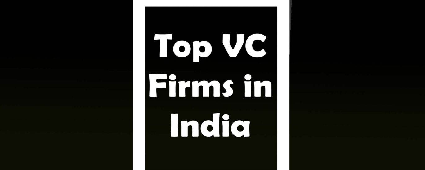 top VC firms in India, Indian venture capital firms, startup funding India, Sequoia Capital India investments, Accel India startups, Indian startup valuations, venture capital trends India