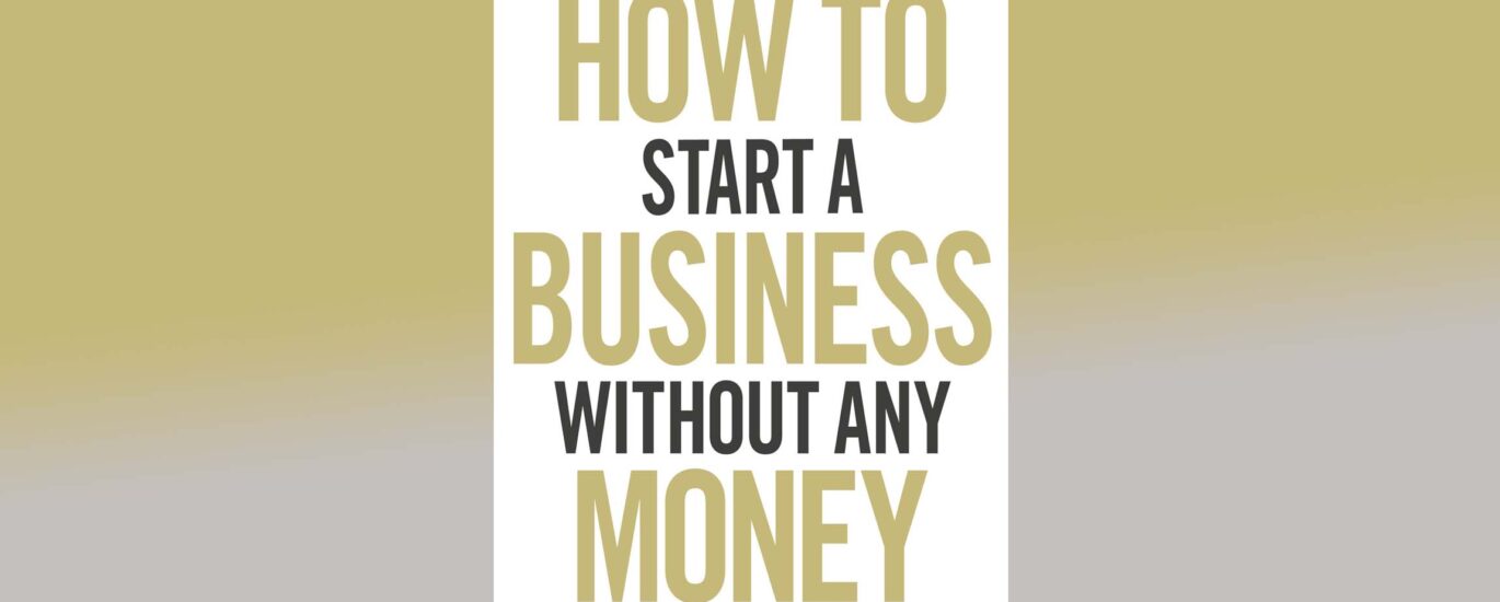 how to start a business without money, zero investment business ideas, no capital startup, business without funding, free business tools for entrepreneurs, online business with no money, bootstrap business tips, beginner startup guide 2025