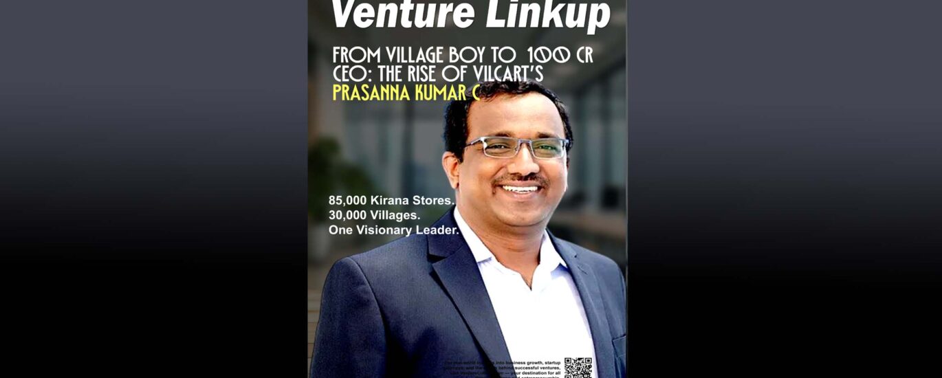 Prasanna Kumar C – Founder & CEO of VilCart VentureLinkup.com